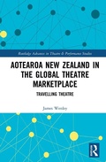 Cover: Aotearoa New Zealand in the Global Theatre Marketplace - Routledge