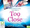 Cover: Too Close - Bolinda Audio Books