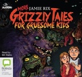 Cover: More Grizzly Tales for Gruesome Kids - ABC/Audible Audio
