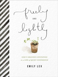 Enlarge image Cover: Freely and Lightly - Harvest House Publishers,U.S.