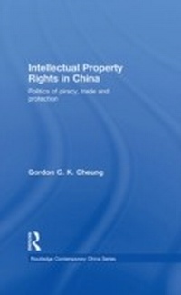 Abbildung von: Intellectual Property Rights in China - Routledge