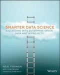 Cover: Smarter Data Science - Succeeding with Enterprise-Grade Data and AI Projects - Wiley