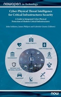 Cover: Cyber-Physical Threat Intelligence for Critical Infrastructures Security - now publishers Inc