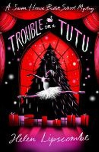 Enlarge image Cover: Trouble in a Tutu - Chicken House Ltd