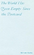 Cover: The World Has Been Empty Since the Postcard - Ugly Duckling Presse