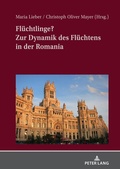 Cover: Fl&uuml;chtlinge? Zur Dynamik des Fl&uuml;chtens in der Romania - Peter Lang Verlag