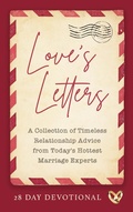 Cover: Love's Letters: A Collection of Timeless Relationship Advice from Today's Hottest Marriage Experts - Five Stones Press