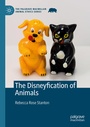Cover: The Disneyfication of Animals - Palgrave Macmillan