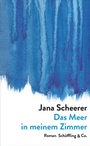 Cover: Das Meer in meinem Zimmer - Schöffling