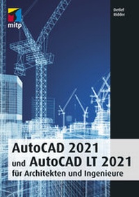Abbildung von: AutoCAD 2021 und AutoCAD LT 2021 für Architekten und Ingenieure - MITP