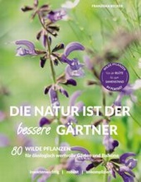 Abbildung von: Die Natur ist der bessere Gärtner - Books on Demand