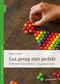 Cover: Gut genug statt perfekt - Junfermann