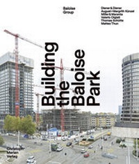 Abbildung von: Building the Baloise Park - Christoph Merian Verlag