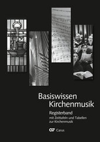 Abbildung von: Basiswissen Kirchenmusik: Registerband mit Zeittafeln und Tabellen zur Kirchenmusik - Carus-Verlag