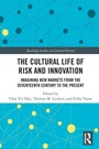Cover: The Cultural Life of Risk and Innovation - Routledge
