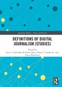 Cover: Definitions of Digital Journalism (Studies) - Routledge