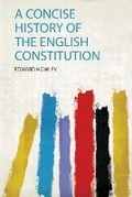 Cover: A Concise History of the English Constitution - HardPress Ltd