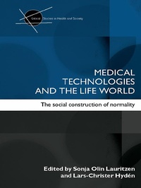 Enlarge image Cover: Medical Technologies and the Life World - Routledge