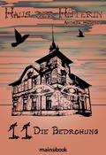 Cover: Haus der H&uuml;terin: Band 11 - Die Bedrohung - mainebook Verlag