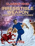 Cover: Irresistible Weapon and seven more stories - OTB eBook publishing