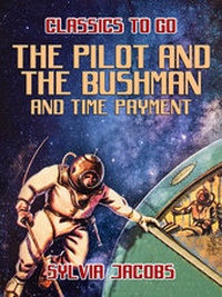 Enlarge image Cover: The Pilot and the Bushman and Time Payment - OTB eBook publishing
