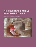 Cover: The Celestial Omnibus and Other Stories - Rarebooksclub.com