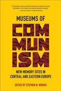Abbildung von: Museums of Communism - Indiana University Press