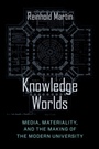 Cover: Knowledge Worlds - Columbia University Press