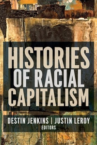Enlarge image Cover: Histories of Racial Capitalism - Columbia University Press