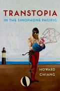 Cover: Transtopia in the Sinophone Pacific - Columbia University Press