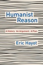 Cover: Humanist Reason - Columbia University Press