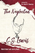 Cover: The Neglected C.S. Lewis - Paraclete Press