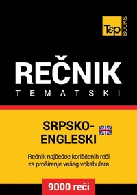 Abbildung von: Srpsko-Engleski (britanski) tematski recnik - 9000 korisnih reci - T&p Books