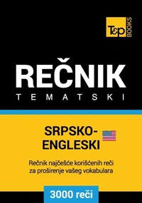 Abbildung von: Srpsko-Engleski (americki) tematski recnik - 3000 korisnih reci - T&p Books