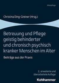 Abbildung von: Betreuung und Pflege geistig behinderter und chronisch psychisch kranker Menschen im Alter - Kohlhammer