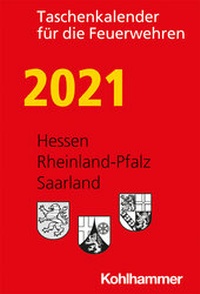 Abbildung von: Taschenkalender für die Feuerwehren 2021 / Hessen, Rheinland-Pfalz, Saarland - Kohlhammer