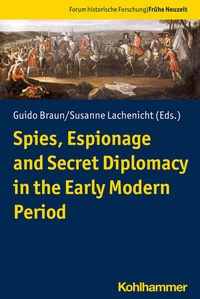 Abbildung von: Spies, Espionage and Secret Diplomacy in the Early Modern Period - Kohlhammer