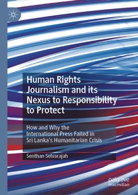 Enlarge image Cover: Human Rights Journalism and its Nexus to Responsibility to Protect - Palgrave Macmillan