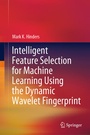 Cover: Intelligent Feature Selection for Machine Learning Using the Dynamic Wavelet Fingerprint - Springer