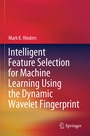 Cover: Intelligent Feature Selection for Machine Learning Using the Dynamic Wavelet Fingerprint - Springer