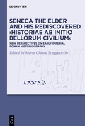 Cover: Seneca the Elder and His Rediscovered >Historiae ab initio bellorum civilium< - De Gruyter