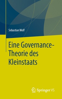 Abbildung von: Eine Governance-Theorie des Kleinstaats - Springer VS