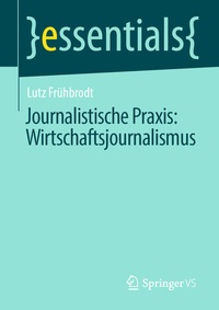Abbildung von: Journalistische Praxis: Wirtschaftsjournalismus - Springer VS