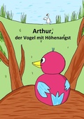 Cover: Arthur, der Vogel mit H&ouml;henangst - Books on Demand
