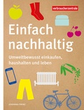 Cover: Einfach nachhaltig - Verbraucherzentrale NRW e.V.