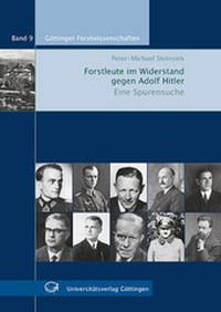 Abbildung von: Forstleute im Widerstand gegen Adolf Hitler - Universitätsverlag Göttingen