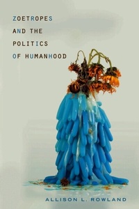 Abbildung von: Zoetropes and the Politics of Humanhood - Ohio State University Press