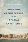 Cover: Boredom, Architecture, and Spatial Experience - Bloomsbury Visual Arts