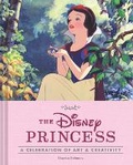 Cover: Disney Princess: A Celebration of Art and Creativity - Chronicle Books