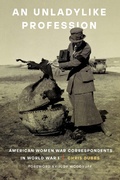 Cover: An Unladylike Profession - Potomac Books Inc
